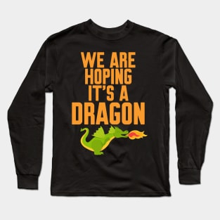 We are hoping it's a dragon Long Sleeve T-Shirt